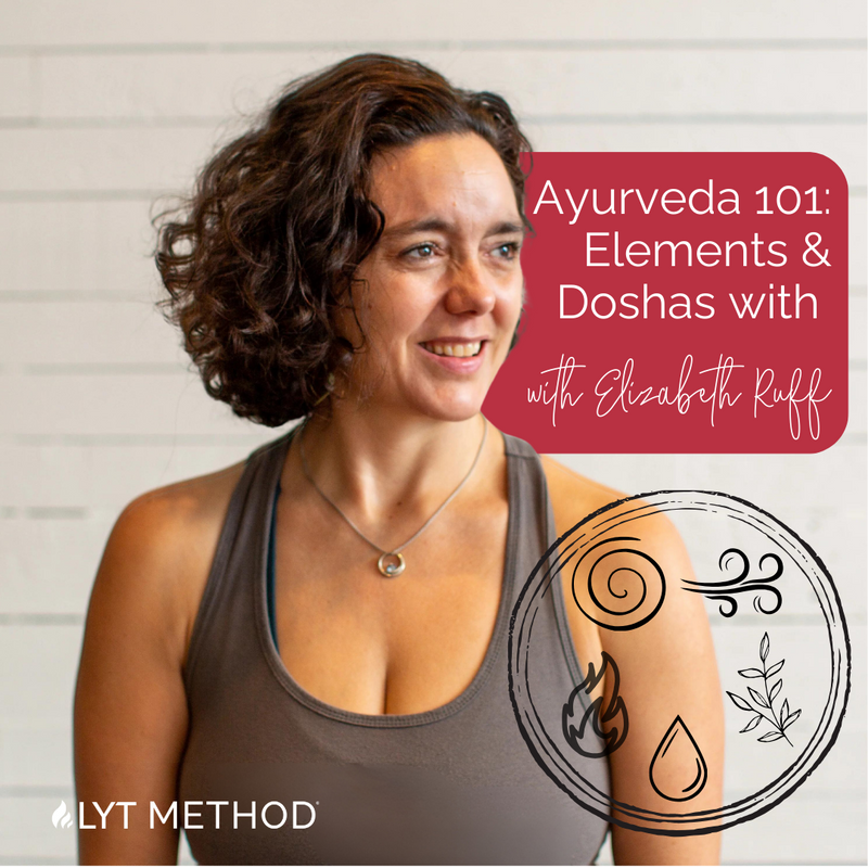 REPLAY--Ayurveda 101: elements & doshas with Elizabeth Ruff